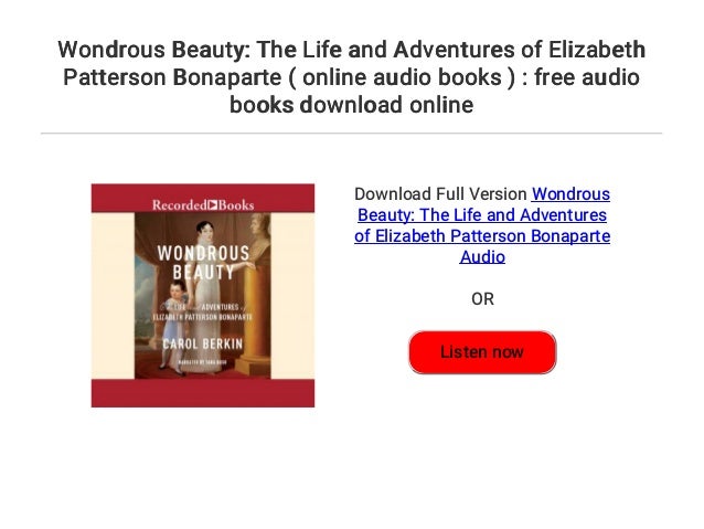 Wondrous Beauty: The Life and Adventures of Elizabeth Patterson Bonaparte